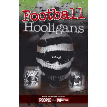 CRIMES OF THE CENTURY: FOOTBALL HOOLIGANS