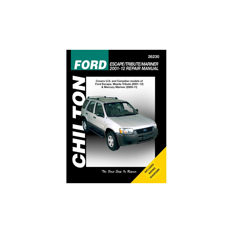 Ford Escape/Tribute/Mariner Chilton Repair Manual for 2001-12 covering Ford Escape Mazda Tribute (2001-12) and Merc